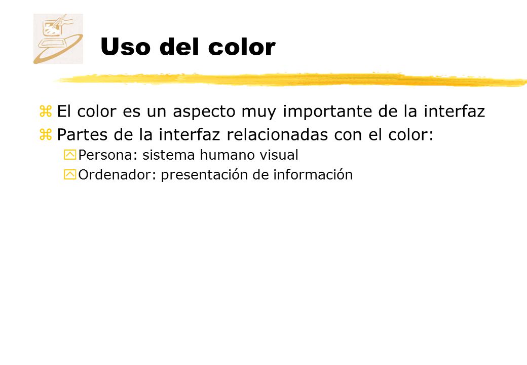 Uso del color El color es un aspecto muy importante de la interfaz