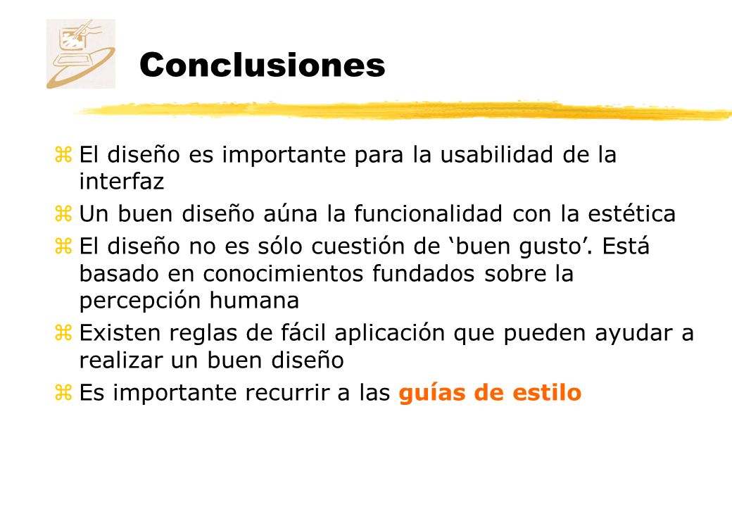 Conclusiones El diseño es importante para la usabilidad de la interfaz