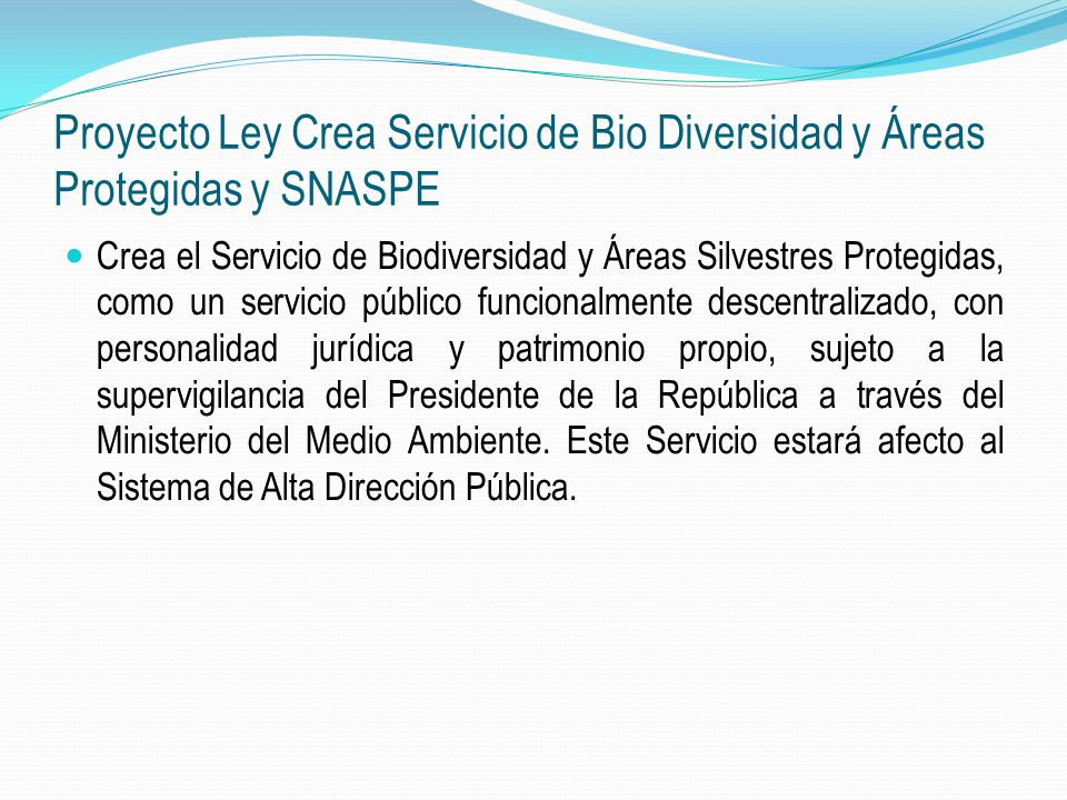 Proyecto Ley Crea Servicio de Bio Diversidad y Áreas Protegidas y SNASPE