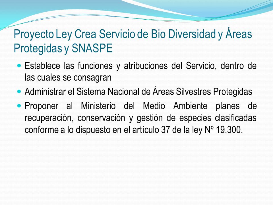 Proyecto Ley Crea Servicio de Bio Diversidad y Áreas Protegidas y SNASPE
