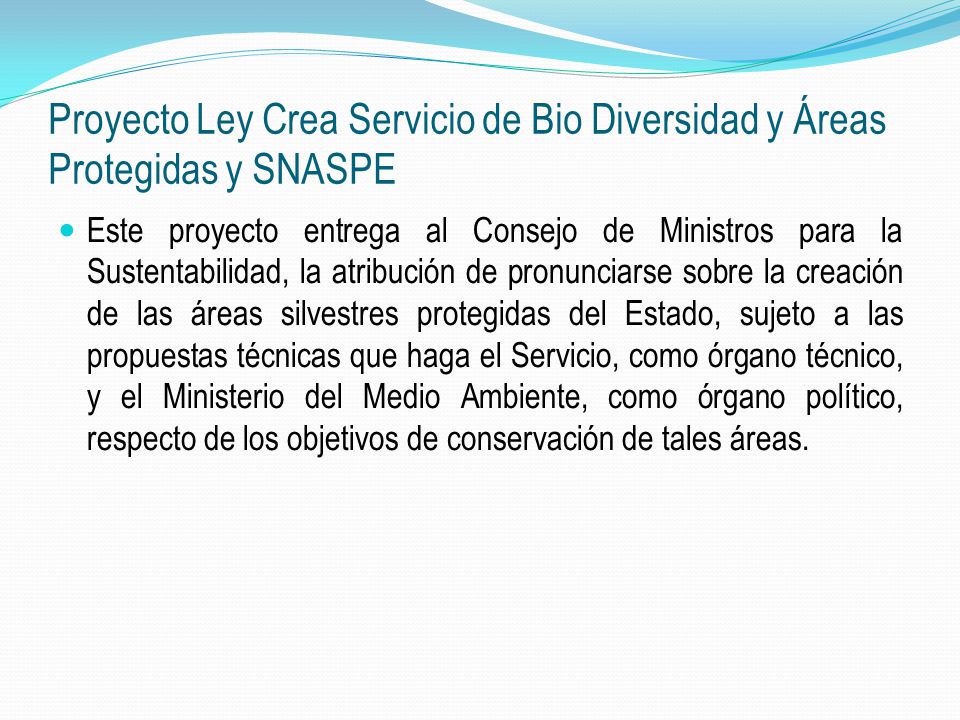 Proyecto Ley Crea Servicio de Bio Diversidad y Áreas Protegidas y SNASPE