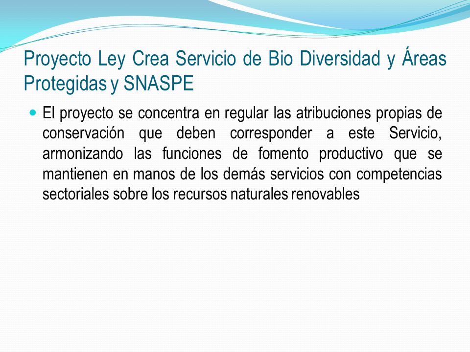 Proyecto Ley Crea Servicio de Bio Diversidad y Áreas Protegidas y SNASPE