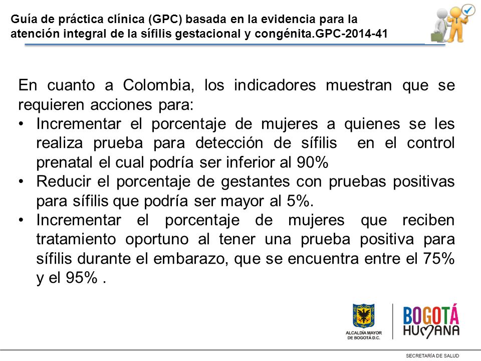 Guía de práctica clínica (GPC) basada en la evidencia para la atención integral de la sífilis gestacional y congénita.GPC