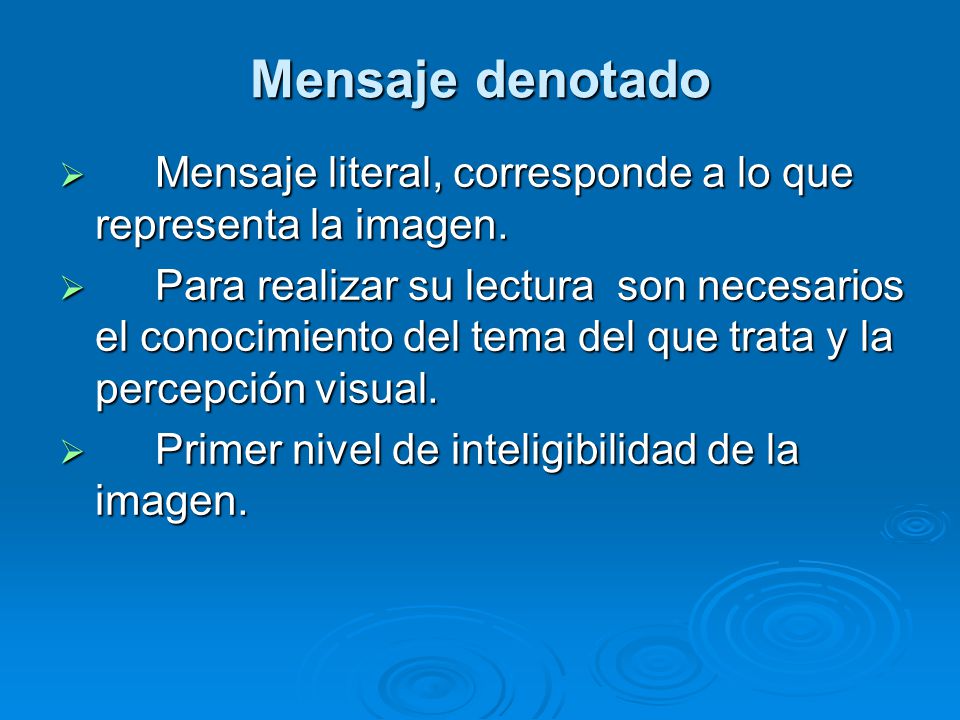 Mensaje denotado Mensaje literal, corresponde a lo que representa la imagen.
