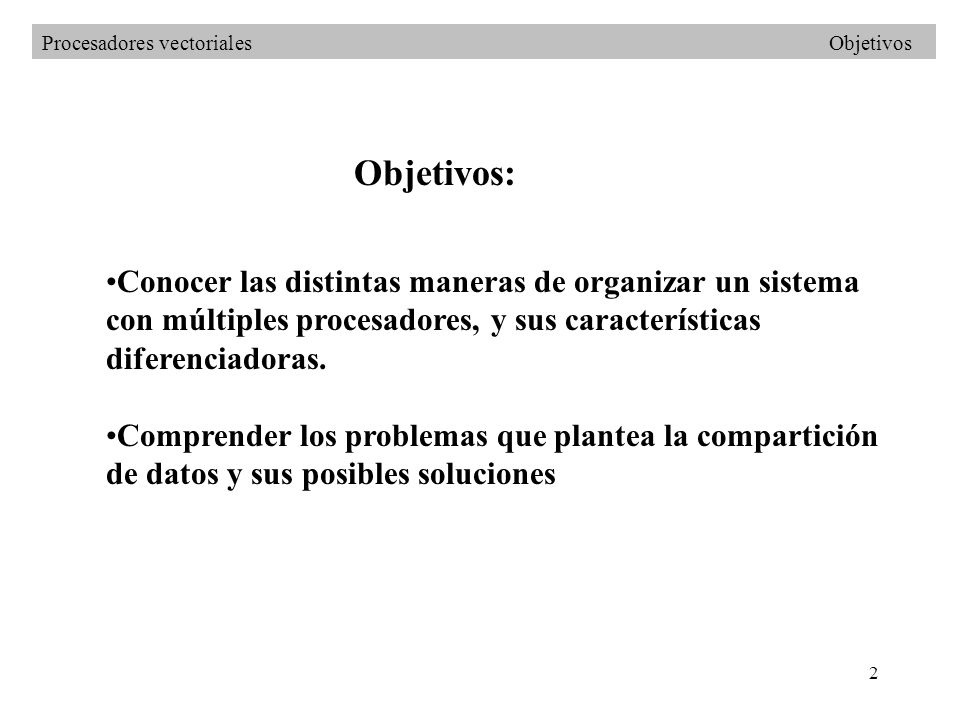 Objetivos: Conocer las distintas maneras de organizar un sistema