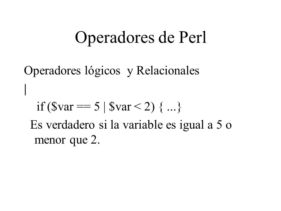 Operadores de Perl Operadores lógicos y Relacionales |