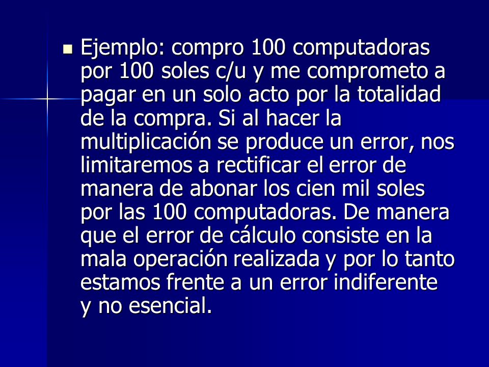 Ejemplo: compro 100 computadoras por 100 soles c/u y me comprometo a pagar en un solo acto por la totalidad de la compra.