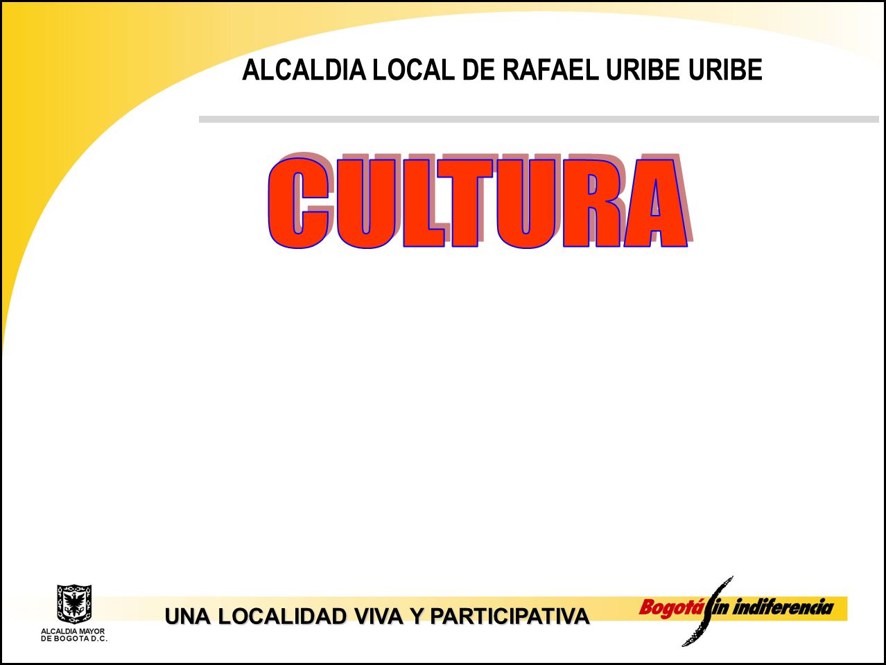 CULTURA ALCALDIA LOCAL DE RAFAEL URIBE URIBE