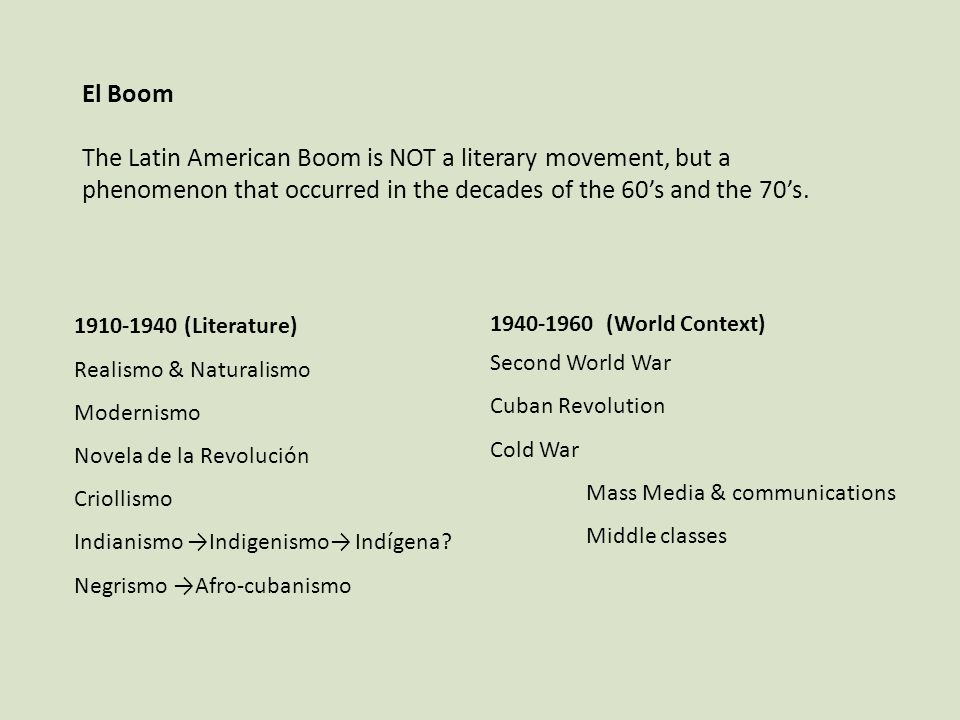 El Boom The Latin American Boom is NOT a literary movement, but a phenomenon that occurred in the decades of the 60’s and the 70’s.