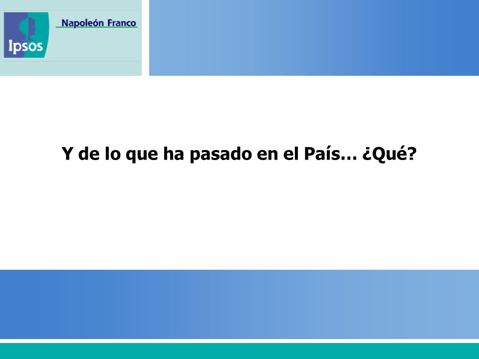 Y de lo que ha pasado en el País… ¿Qué