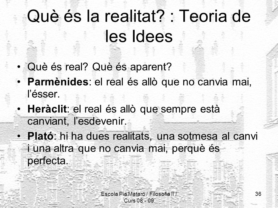 Què és la realitat : Teoria de les Idees