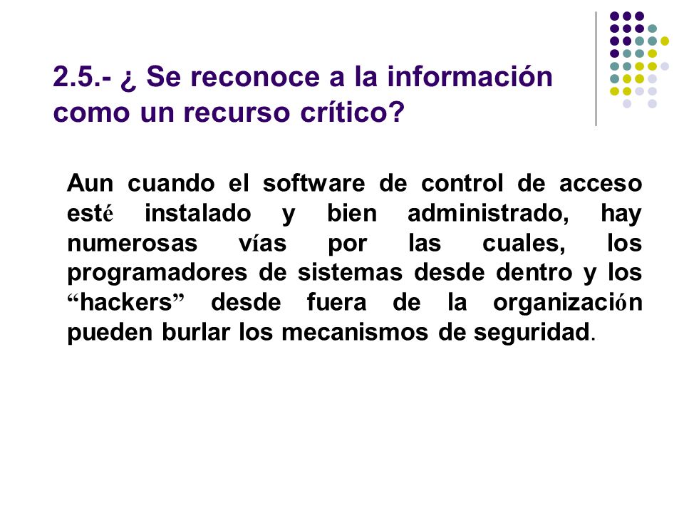 2.5.- ¿ Se reconoce a la información como un recurso crítico