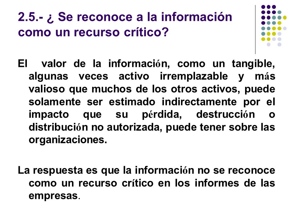 2.5.- ¿ Se reconoce a la información como un recurso crítico