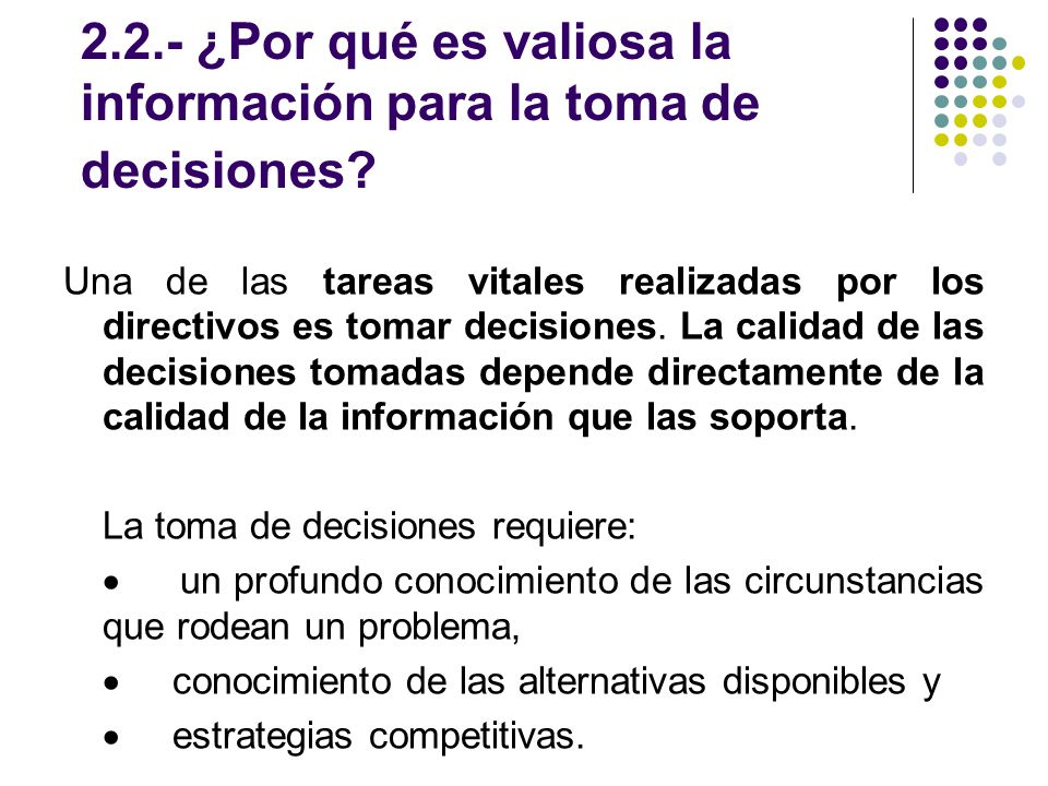 2.2.- ¿Por qué es valiosa la información para la toma de decisiones