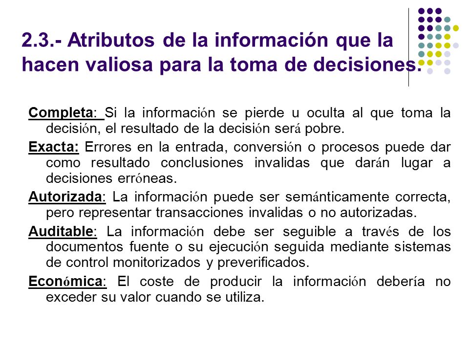 2.3.- Atributos de la información que la hacen valiosa para la toma de decisiones.