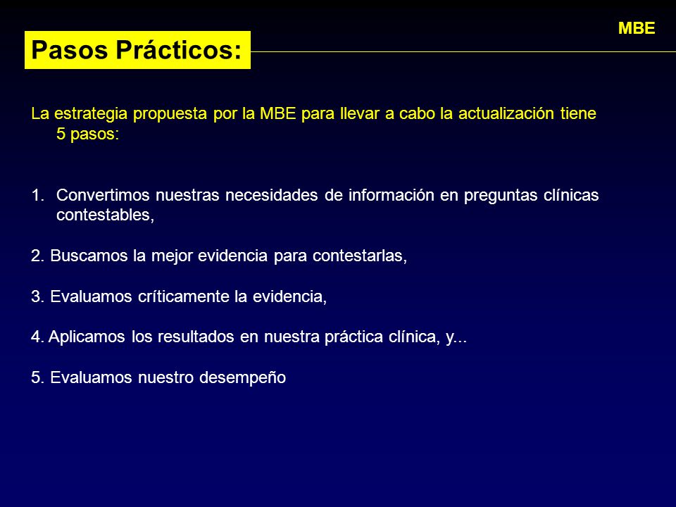 MBE Pasos Prácticos: La estrategia propuesta por la MBE para llevar a cabo la actualización tiene 5 pasos: