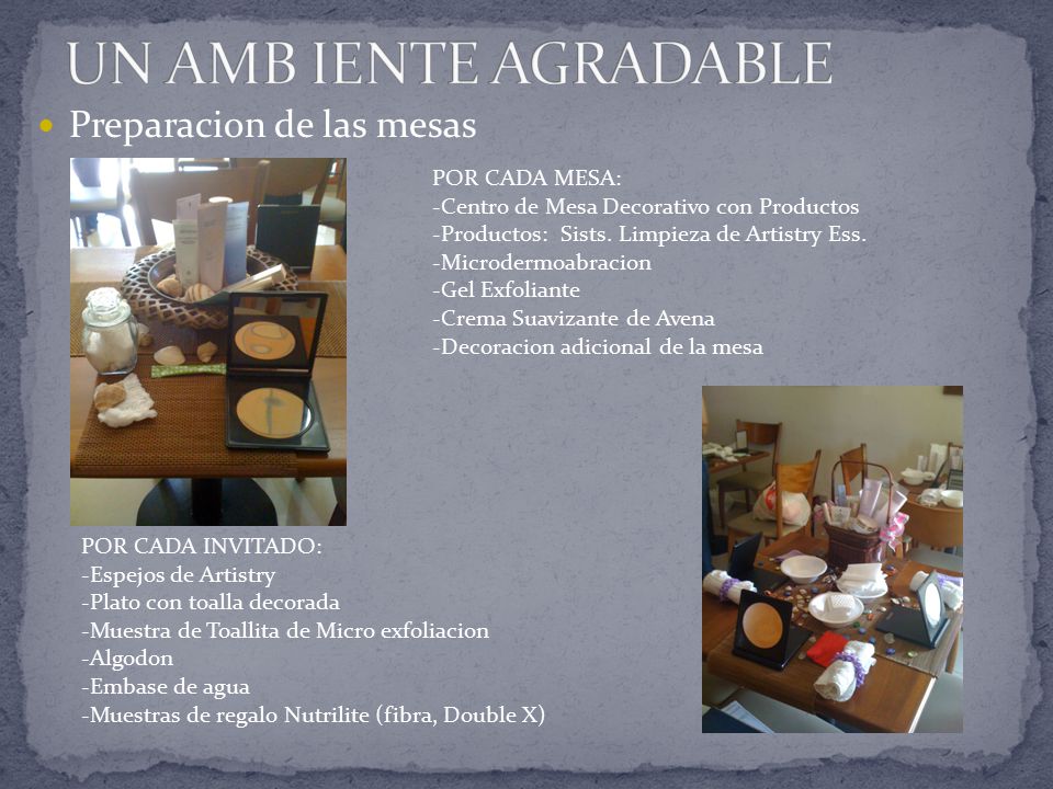 UN AMB IENTE AGRADABLE Preparacion de las mesas POR CADA MESA: