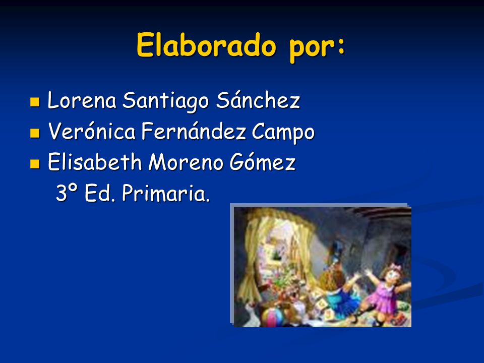 Elaborado por: Lorena Santiago Sánchez Verónica Fernández Campo