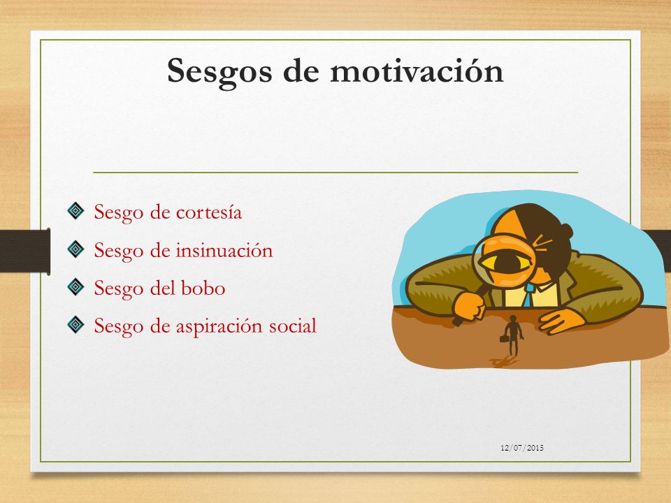 Sesgos de motivación Sesgo de cortesía Sesgo de insinuación