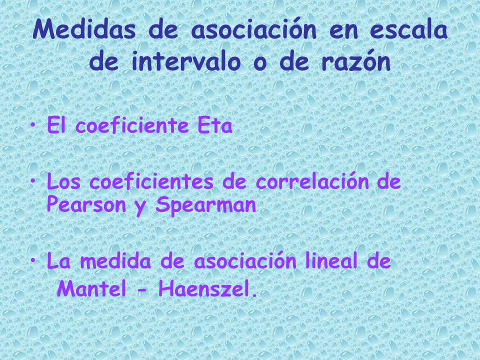 Medidas de asociación en escala de intervalo o de razón