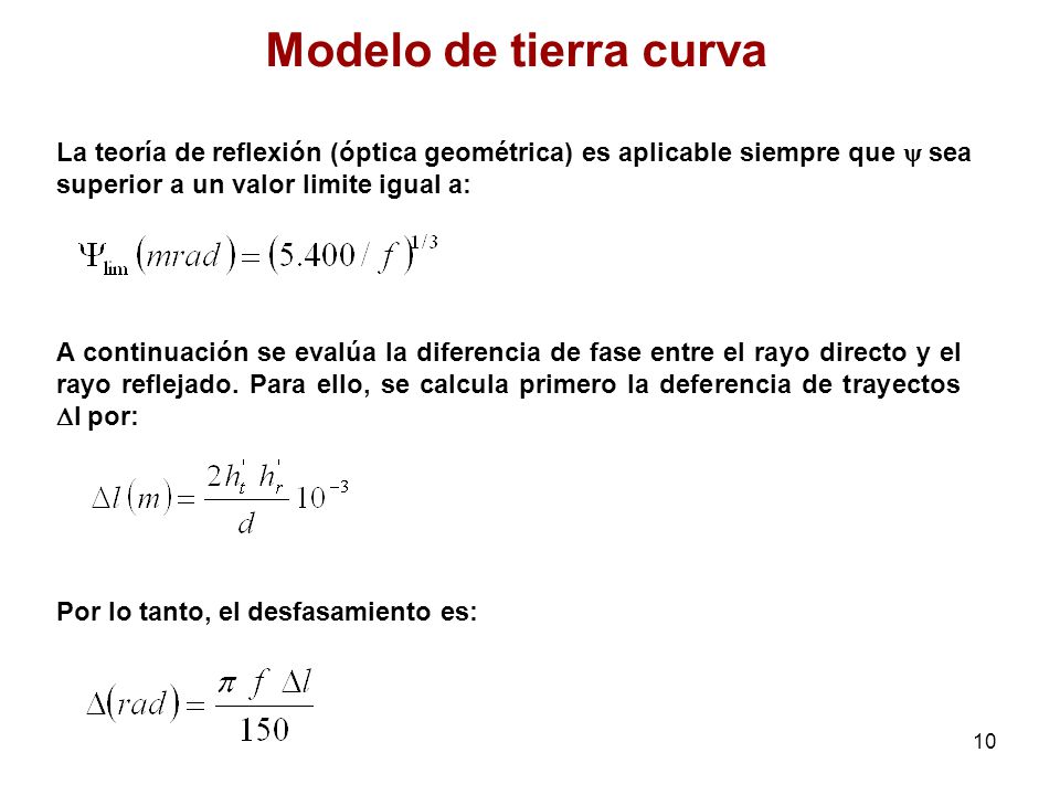 Modelo de tierra curva La teoría de reflexión (óptica geométrica) es aplicable siempre que  sea superior a un valor limite igual a: