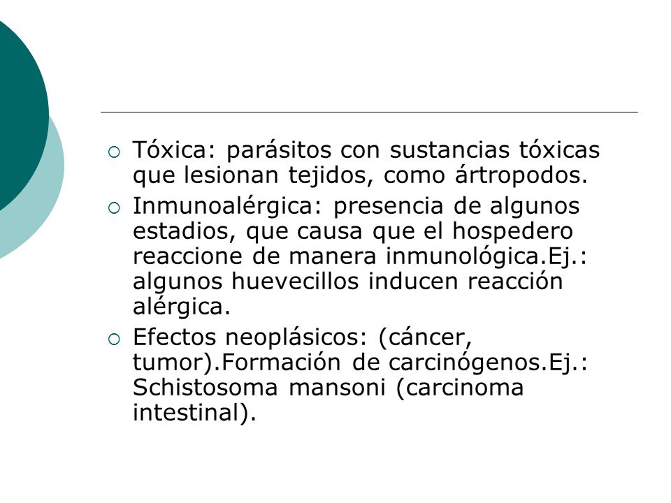 Tóxica: parásitos con sustancias tóxicas que lesionan tejidos, como ártropodos.