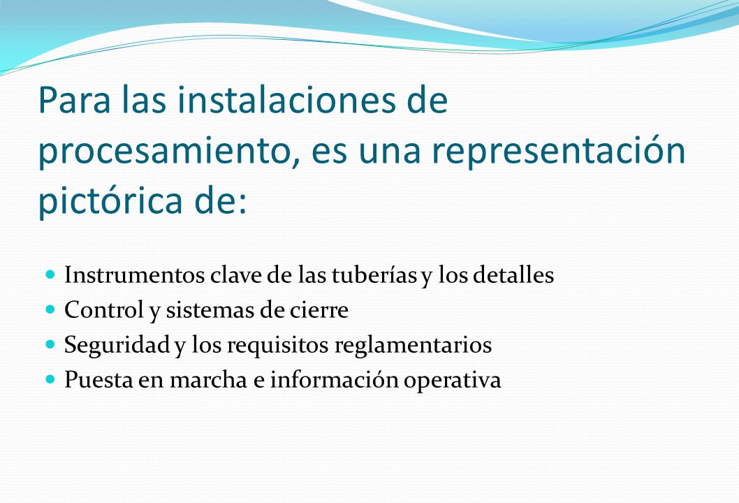 Para las instalaciones de procesamiento, es una representación pictórica de: