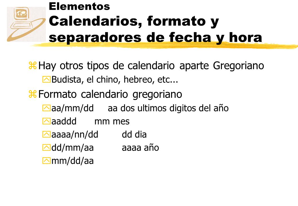 Elementos Calendarios, formato y separadores de fecha y hora