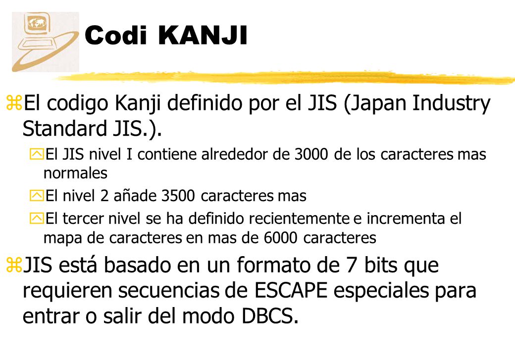 Codi KANJI El codigo Kanji definido por el JIS (Japan Industry Standard JIS.).
