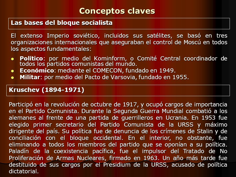 Conceptos claves Las bases del bloque socialista Kruschev ( )