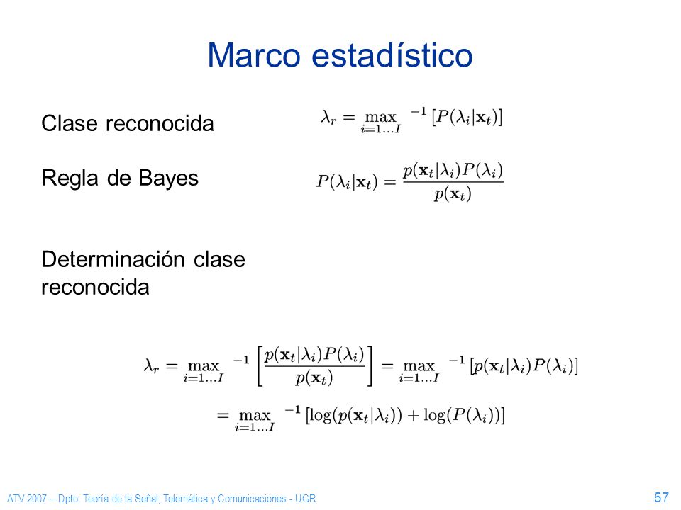 Marco estadístico Clase reconocida Regla de Bayes Determinación clase reconocida.