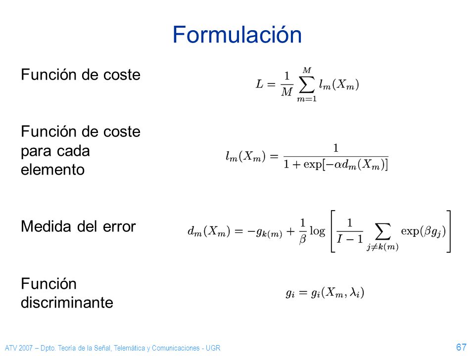 Formulación Función de coste Función de coste para cada elemento Medida del error Función discriminante.