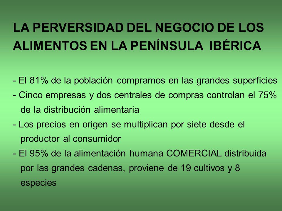 LA PERVERSIDAD DEL NEGOCIO DE LOS ALIMENTOS EN LA PENÍNSULA IBÉRICA