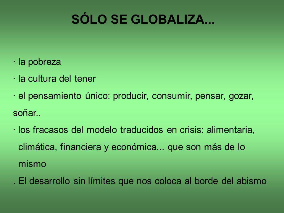 SÓLO SE GLOBALIZA... · la pobreza · la cultura del tener