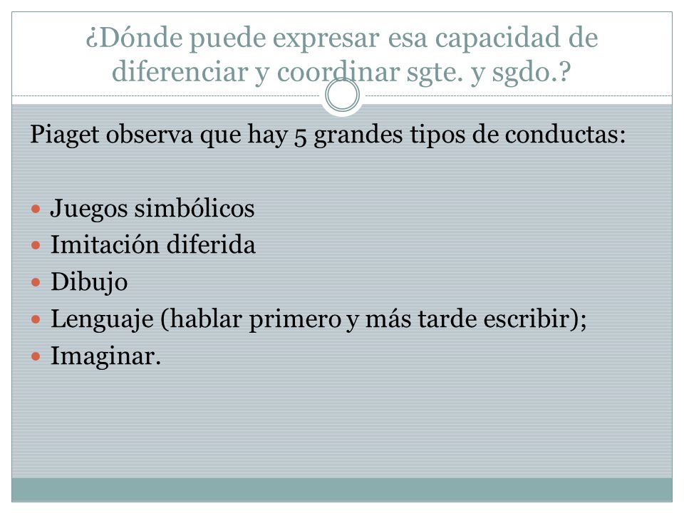 ¿Dónde puede expresar esa capacidad de diferenciar y coordinar sgte