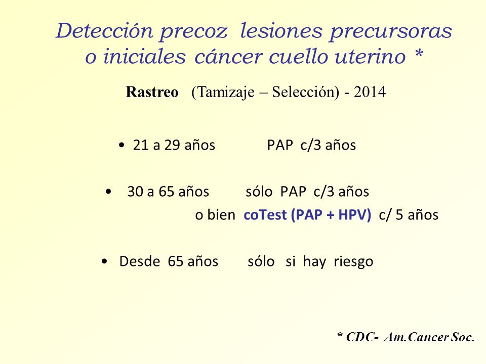 Detección precoz lesiones precursoras o iniciales cáncer cuello uterino *