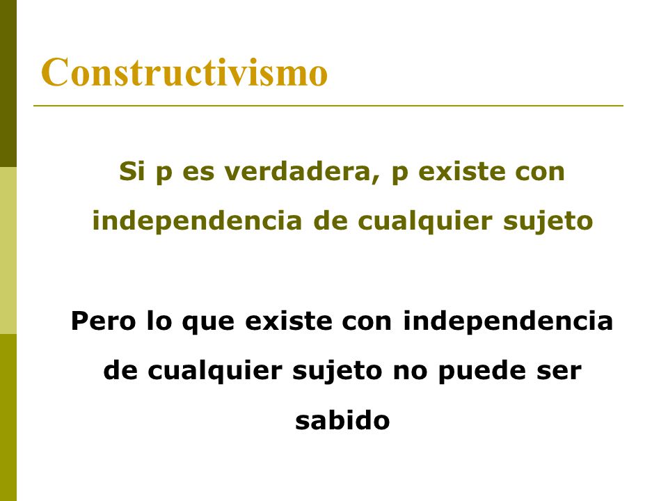 Si p es verdadera, p existe con independencia de cualquier sujeto