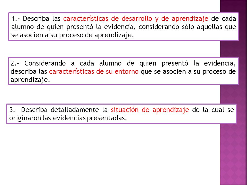 1.- Describa las características de desarrollo y de aprendizaje de cada alumno de quien presentó la evidencia, considerando sólo aquellas que se asocien a su proceso de aprendizaje.