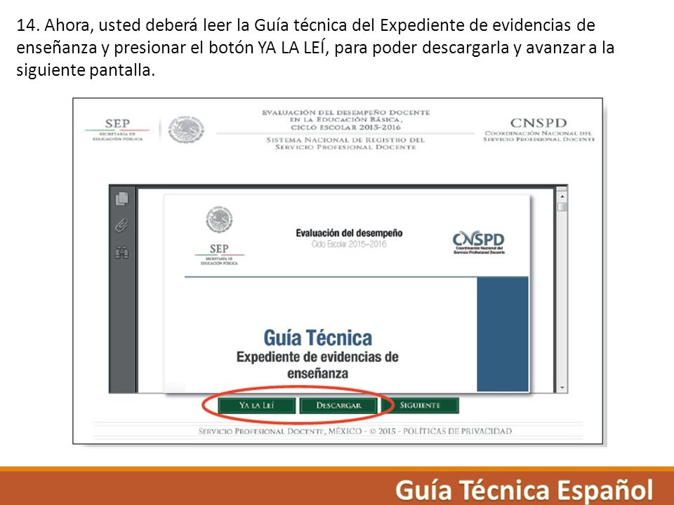 14. Ahora, usted deberá leer la Guía técnica del Expediente de evidencias de enseñanza y presionar el botón YA LA LEÍ, para poder descargarla y avanzar a la siguiente pantalla.