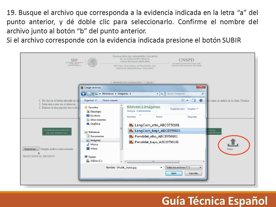 19. Busque el archivo que corresponda a la evidencia indicada en la letra a del punto anterior, y dé doble clic para seleccionarlo. Confirme el nombre del archivo junto al botón b del punto anterior.