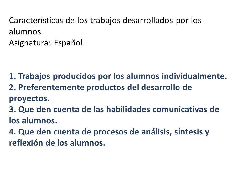 Características de los trabajos desarrollados por los alumnos Asignatura: Español.
