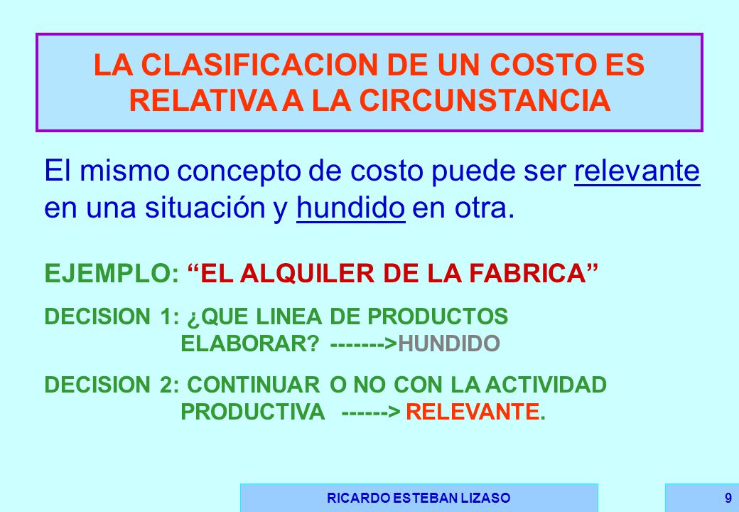 LA CLASIFICACION DE UN COSTO ES RELATIVA A LA CIRCUNSTANCIA