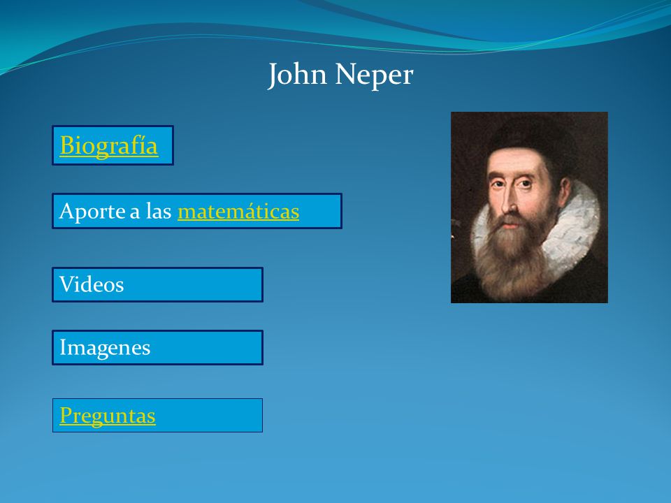 John Neper Biografía Aporte a las matemáticas Videos Imagenes