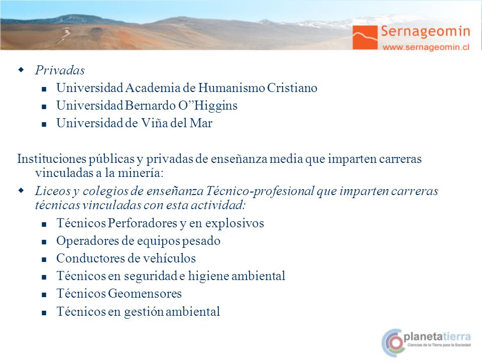 Privadas Universidad Academia de Humanismo Cristiano. Universidad Bernardo O Higgins. Universidad de Viña del Mar.