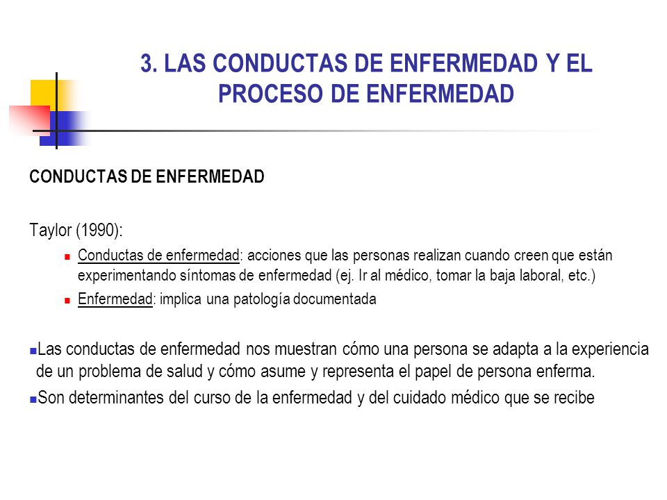 3. LAS CONDUCTAS DE ENFERMEDAD Y EL PROCESO DE ENFERMEDAD