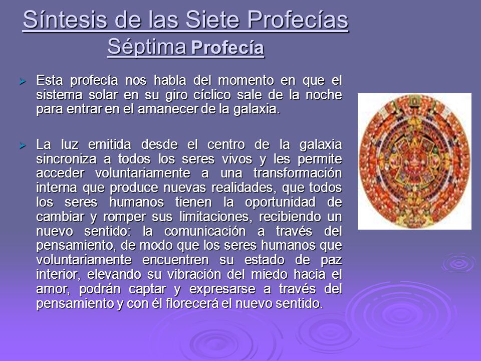 Síntesis de las Siete Profecías Séptima Profecía