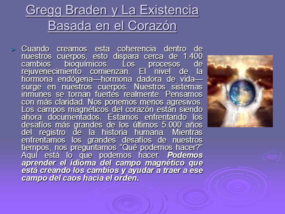 Gregg Braden y La Existencia Basada en el Corazón