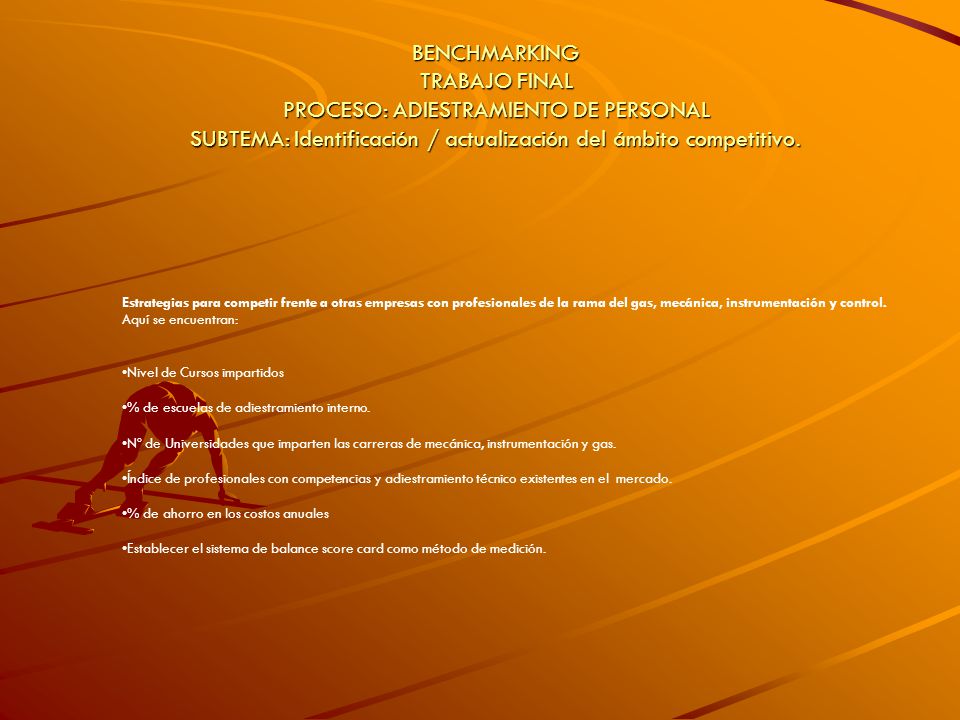 BENCHMARKING TRABAJO FINAL PROCESO: ADIESTRAMIENTO DE PERSONAL SUBTEMA: Identificación / actualización del ámbito competitivo.