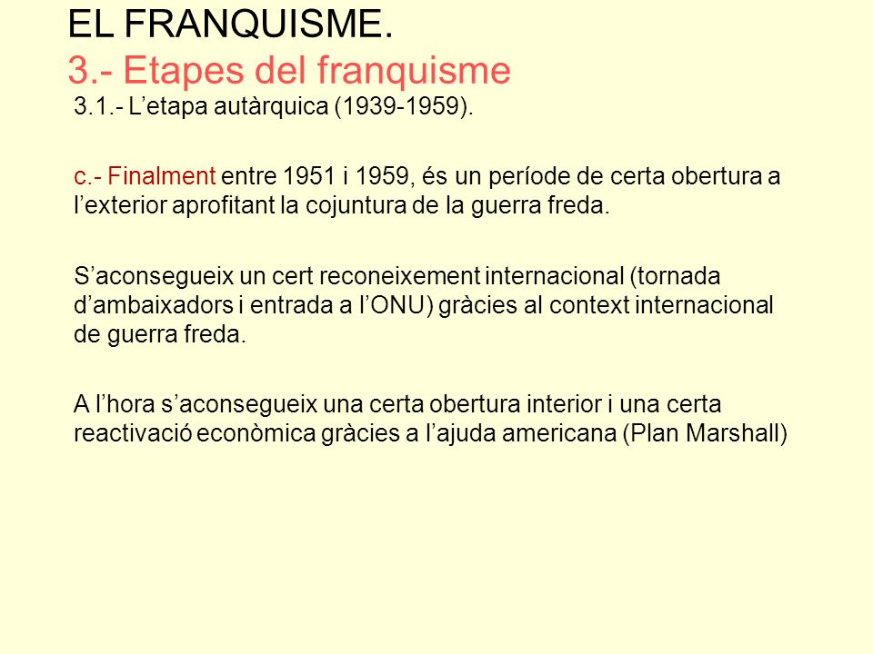 EL FRANQUISME. 3.- Etapes del franquisme