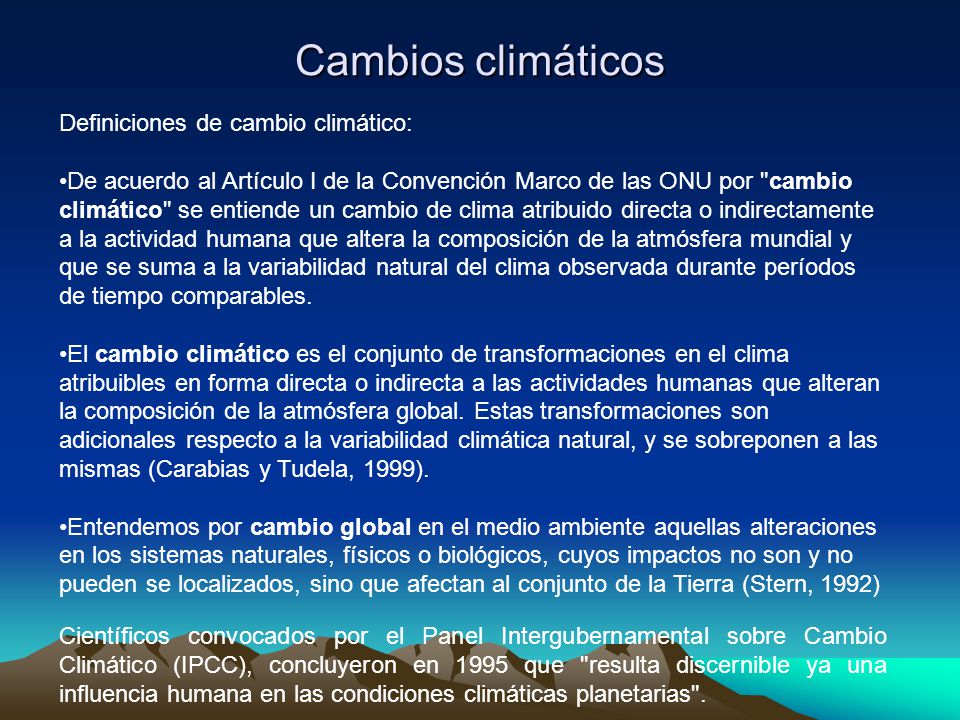 Cambios climáticos Definiciones de cambio climático: